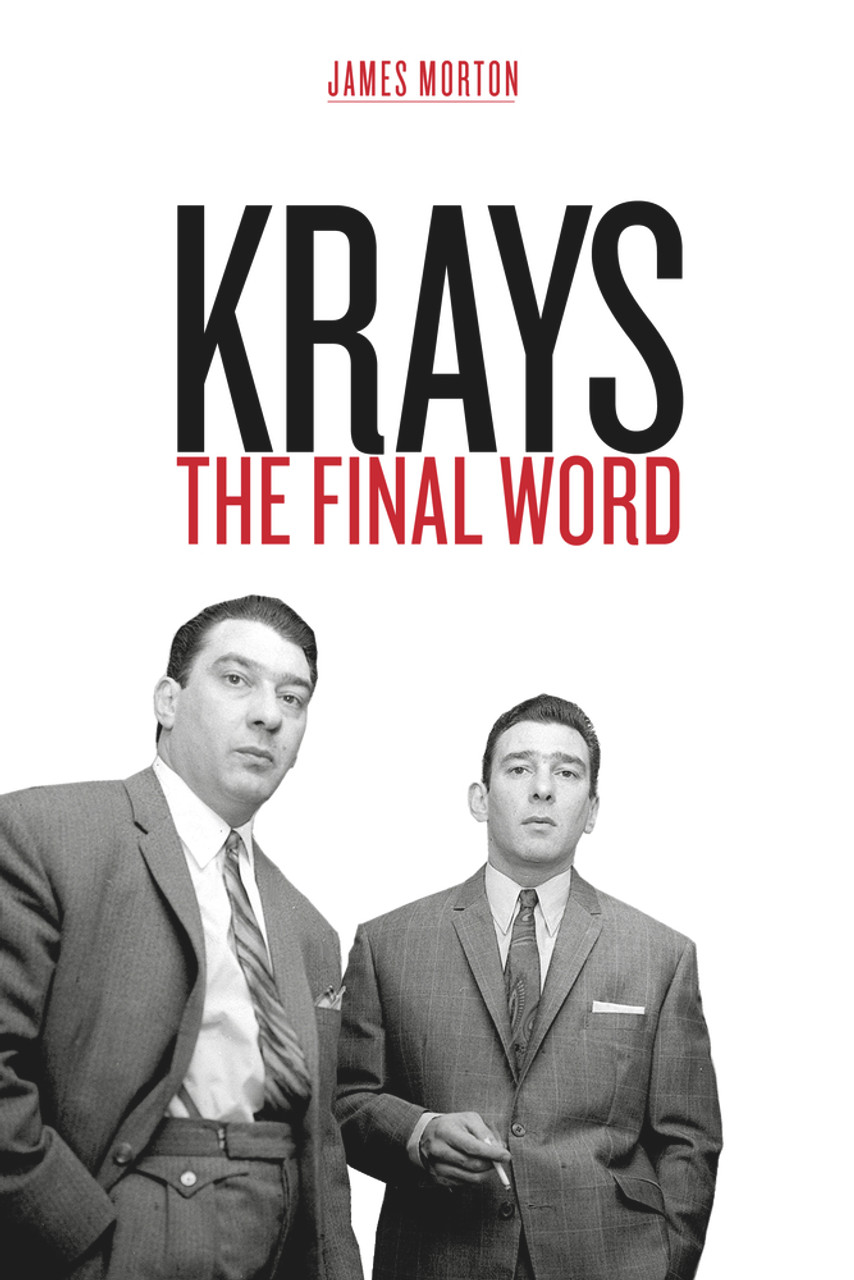 James Morton / The Krays: The Final Word (Hardback)