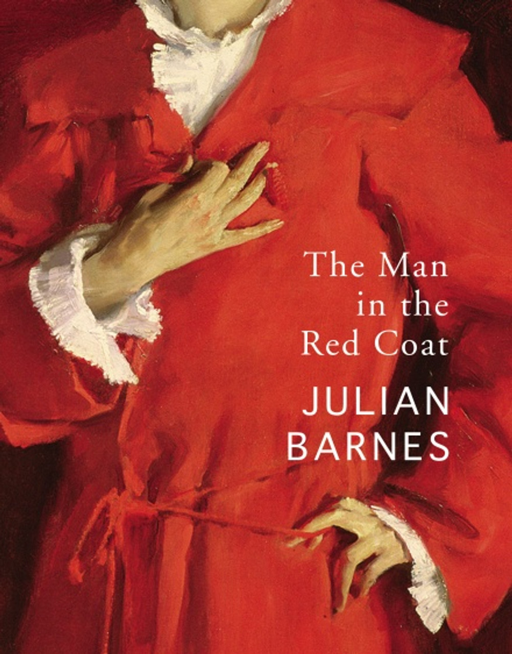 Julian Barnes / The Man in the Red Coat (Hardback)