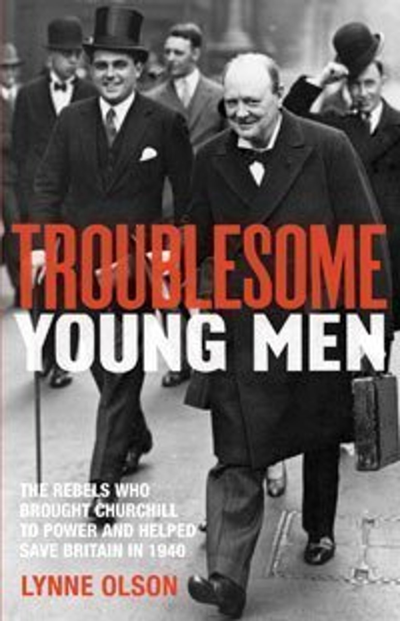 Lynne Olson / Troublesome Young Men (Hardback)