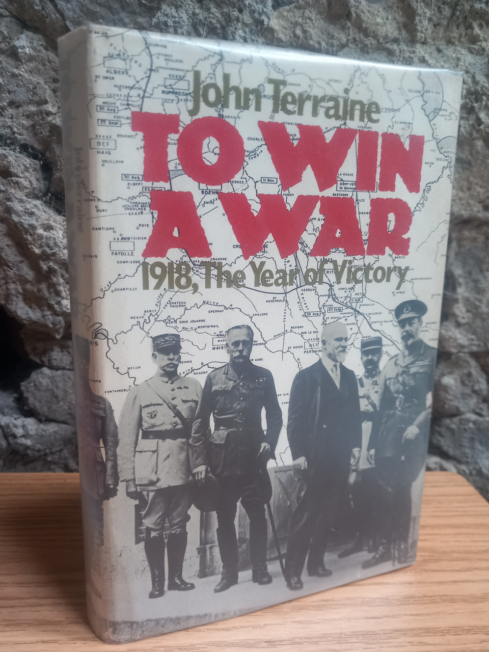 John Terraine - To Win a War : 1918 : The Year of Victory - HB - 1981 ( Originally 1978)