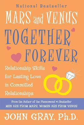 John Gray / Mars and Venus Together Forever: Relationship Skills for Lasting Love (Large Paperback)