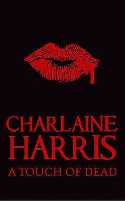 Charlaine Harris / A Touch of Dead (Short Stories)  (Hardback)