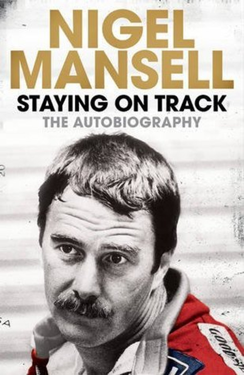 Nigel Mansell / Staying on Track: The Autobiography (Hardback)
