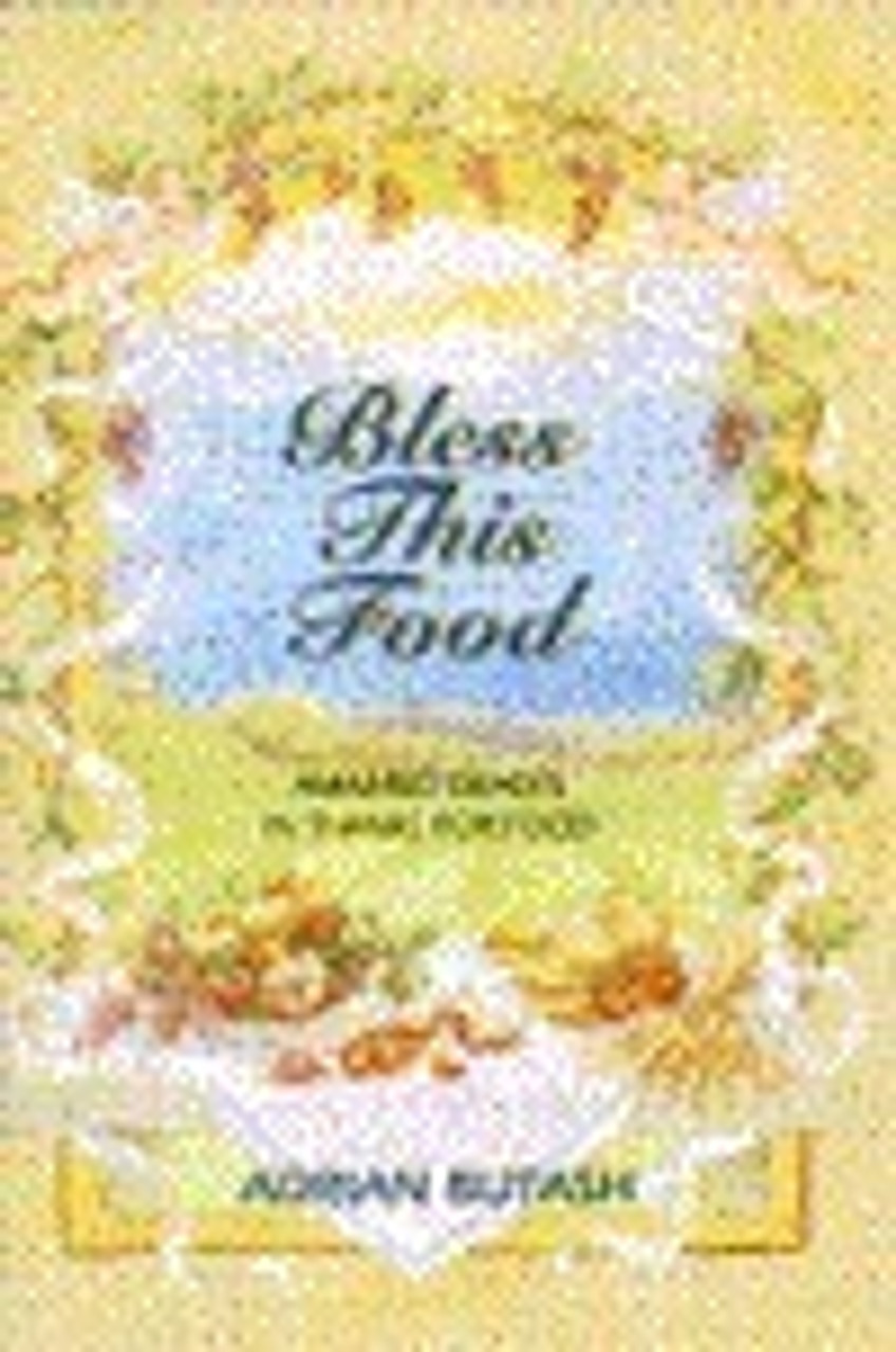 Adrian Butash / Bless this Food: Amazing Graces in Thanks for Food (Hardback)
