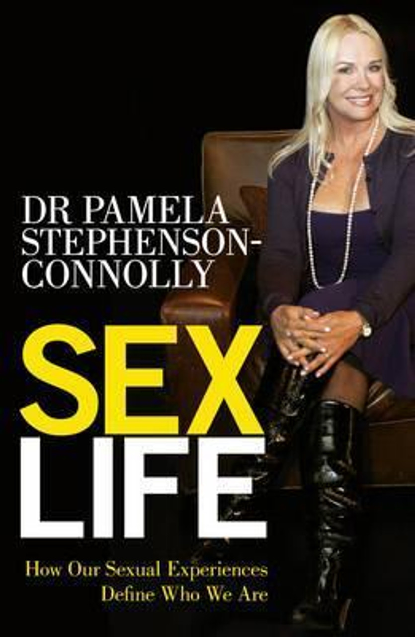 Pamela Stephenson Connolly / Sex Life: How Our Sexual Encounters and Experiences Define Who We Are (Large Paperback)
