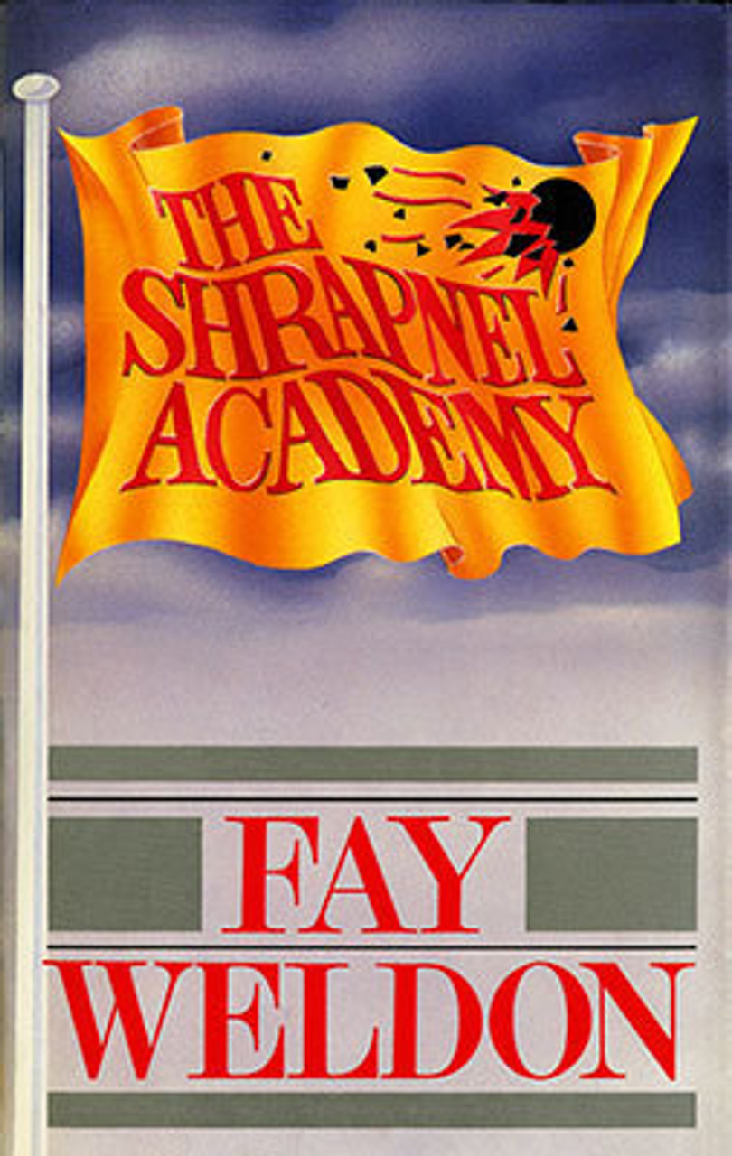 Fay Weldon / The Shrapnel Academy (Hardback)