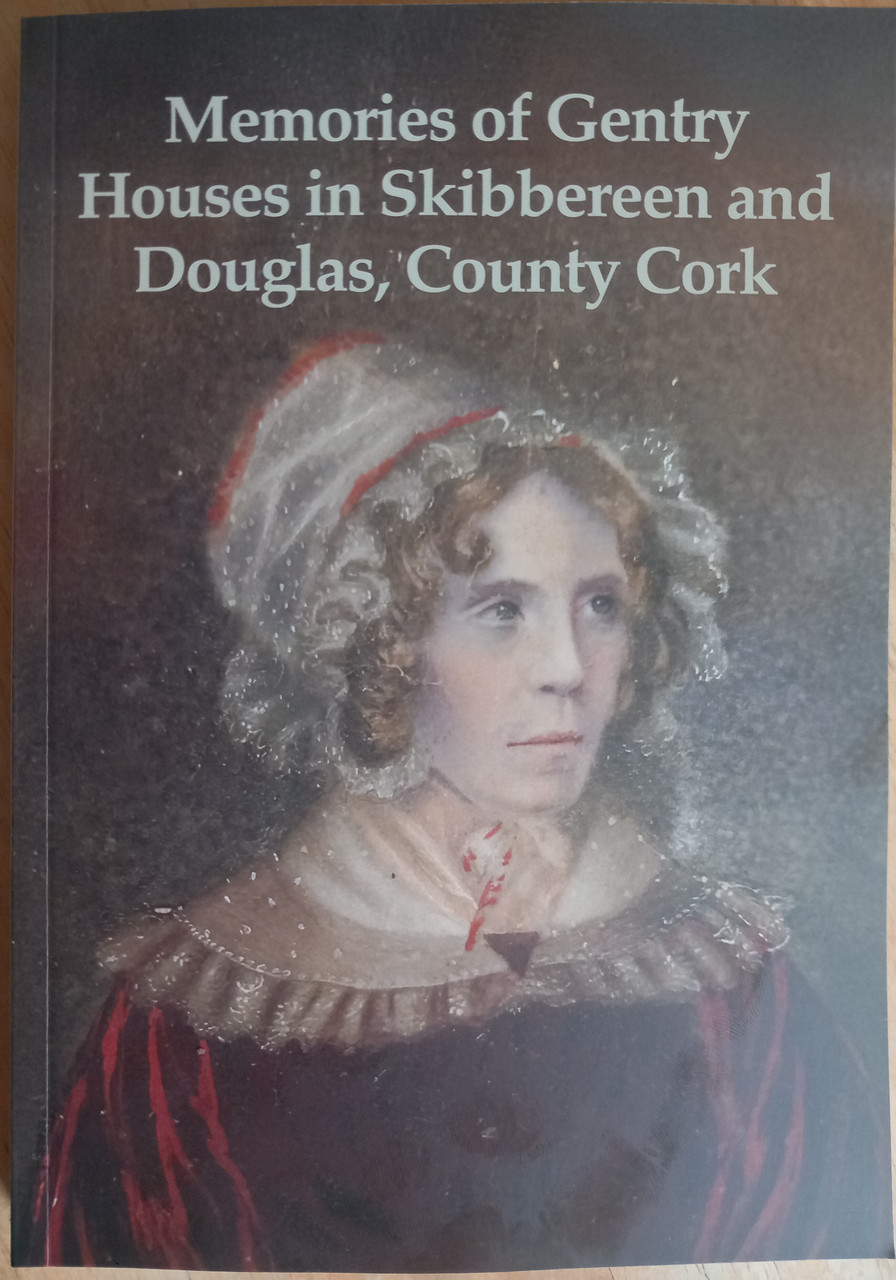 Rachel Finnegan ( Editor) - Memories of Gentry Houses in Skibbereen and Douglas, County Cork - PB - BRAND NEW