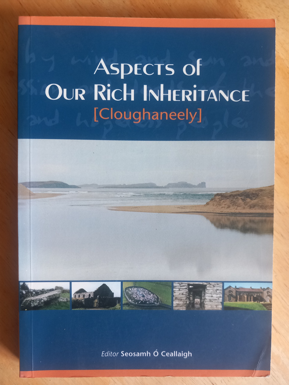 Seosamh Ó Ceallaigh - Aspects of Our Rich Inheritance : Cloughaneely - PB