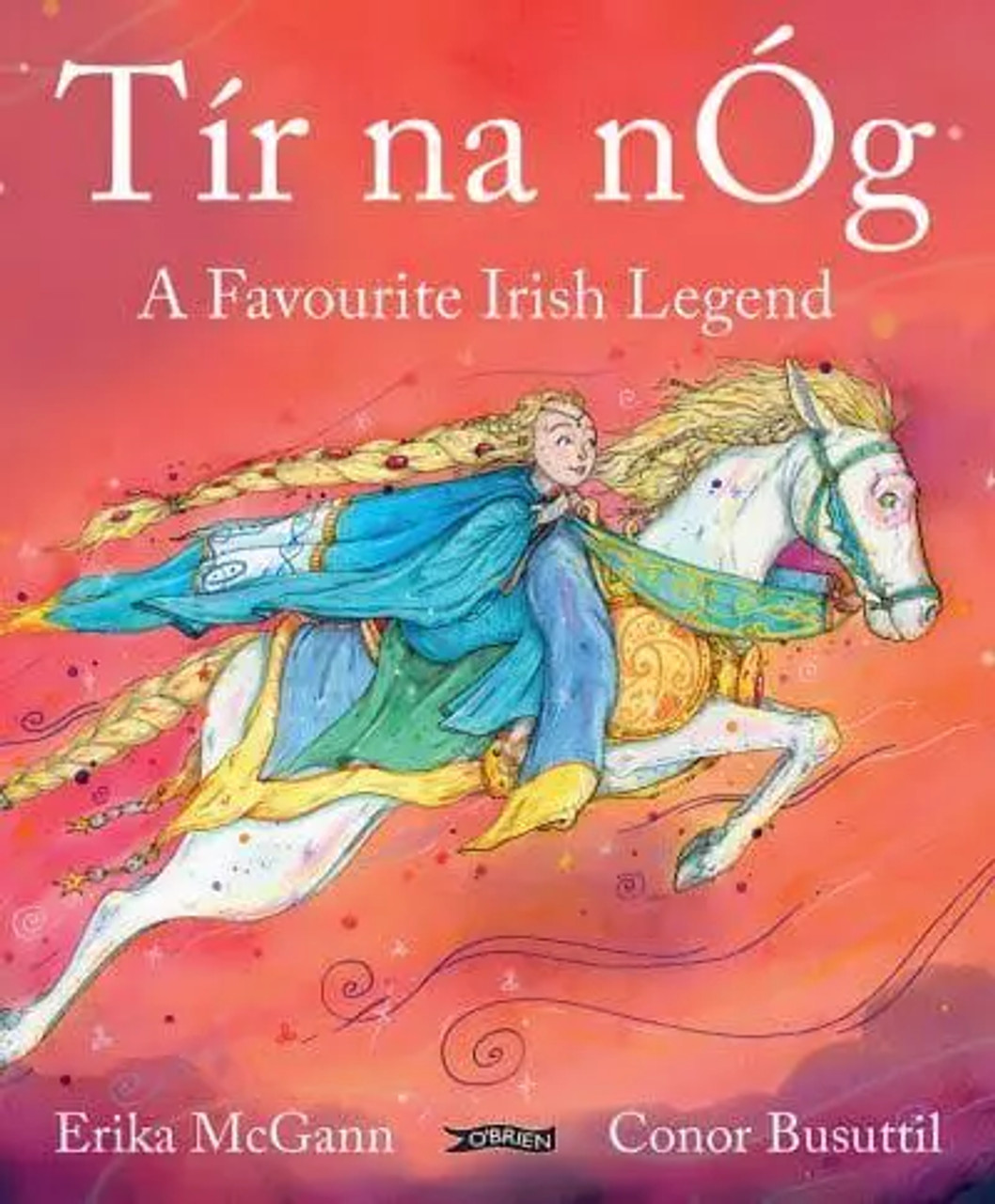 Erika McGann - Tír na nÓg : A Favourite Irish Legend - HB - BRAND NEW