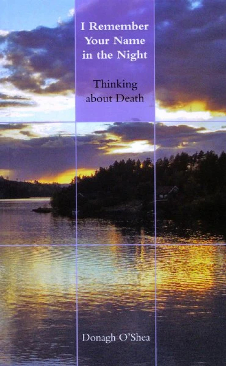 Donagh O'Shea / I Remember Your Name in the Night: Thinking about Death (Large Paperback) Donagh O'Shea / I Remember Your Name in the Night: Thinking about Death (Large Paperback)