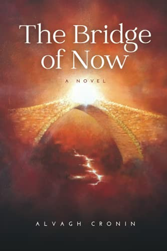Alvagh Cronin / The Bridge of Now (Large Paperback)