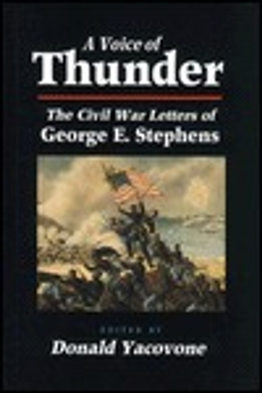 Donald Yacovone / A Voice of Thunder: The Civil War Letters of George E. Stephens (Hardback) Donald Yacovone / A Voice of Thunder: The Civil War Letters of George E. Stephens (Hardback)