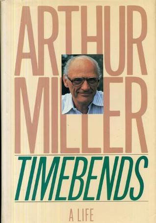 Arthur Miller / Timebends: A Life (Hardback)