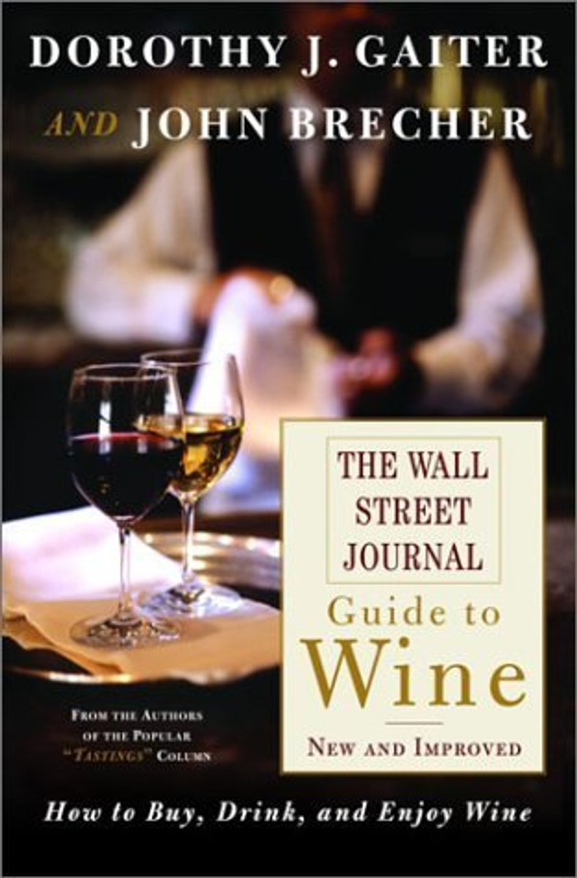 Dorothy J. Gaiter, John Brecher / The Wall Street Journal Guide to Wine - New and Improved (Hardback) Dorothy J. Gaiter, John Brecher / The Wall Street Journal Guide to Wine - New and Improved (Hardback)