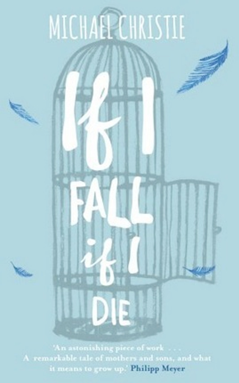 Michael Christie / If I Fall, If I Die (Large Paperback) Michael Christie / If I Fall, If I Die (Large Paperback)
