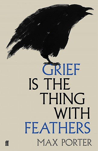 Max Porter / Grief Is the Thing with Feathers (Hardback)