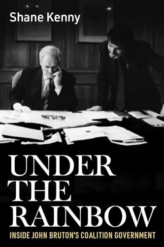 Shane Kenny / Under the Rainbow: Inside John Bruton's Coalition Government (Hardback)