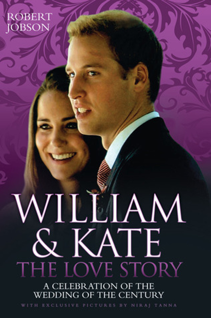Robert Jobson / William & Kate: The Love Story (Hardback) Robert Jobson / William & Kate: The Love Story (Hardback)