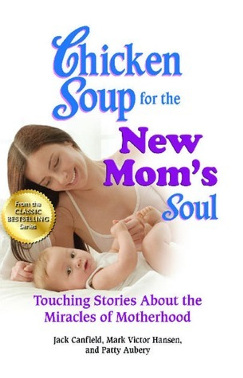 Jack Canfield / Chicken Soup for the New Mom's Soul (Large Paperback)