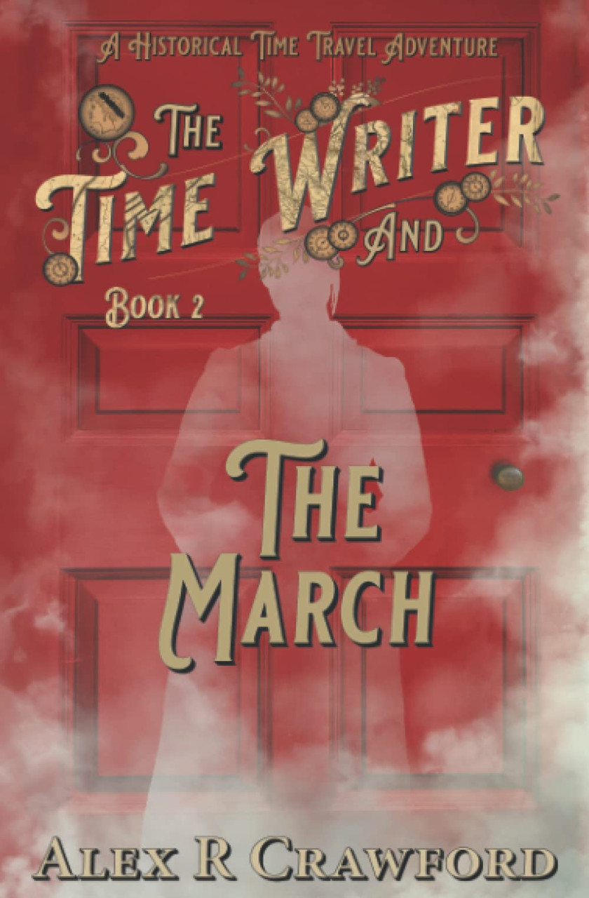 Alex R Crawford / The Time Writer and The March (Large Paperback)
