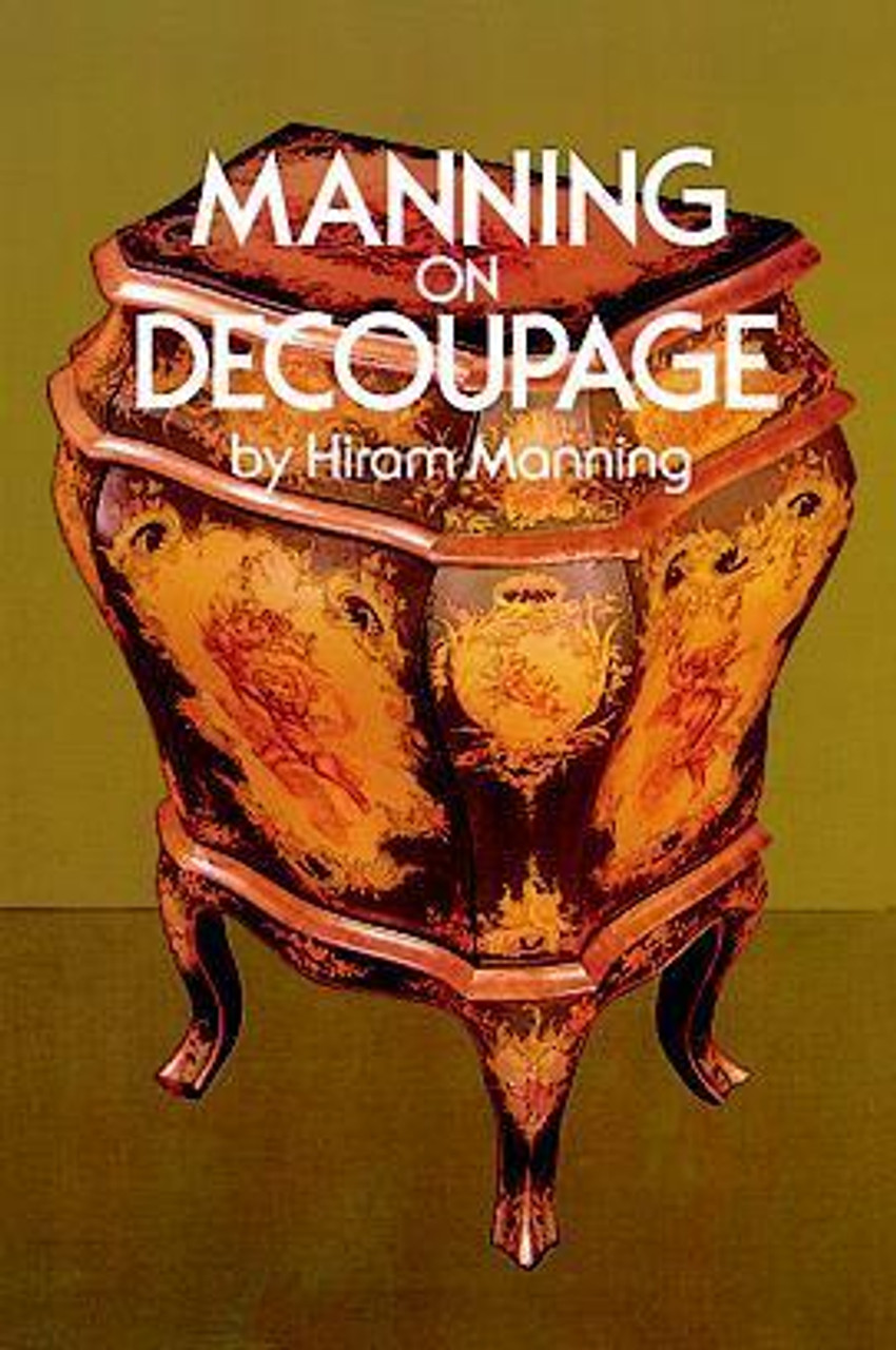 Hiram Manning / Manning on Decoupage (Coffee Table Book) Hiram Manning / Manning on Decoupage (Coffee Table Book)