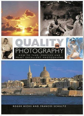 Frances Schultz / Quality in Photography - How to Take Process & Print Excellent Photographs (Coffee Table Book)