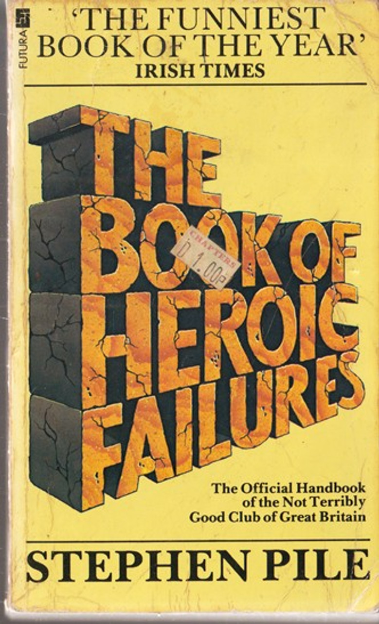 Stephen Pile / The Book of Heroic Failures (Lesser Grade Paperback) Stephen Pile / The Book of Heroic Failures (Lesser Grade Paperback)
