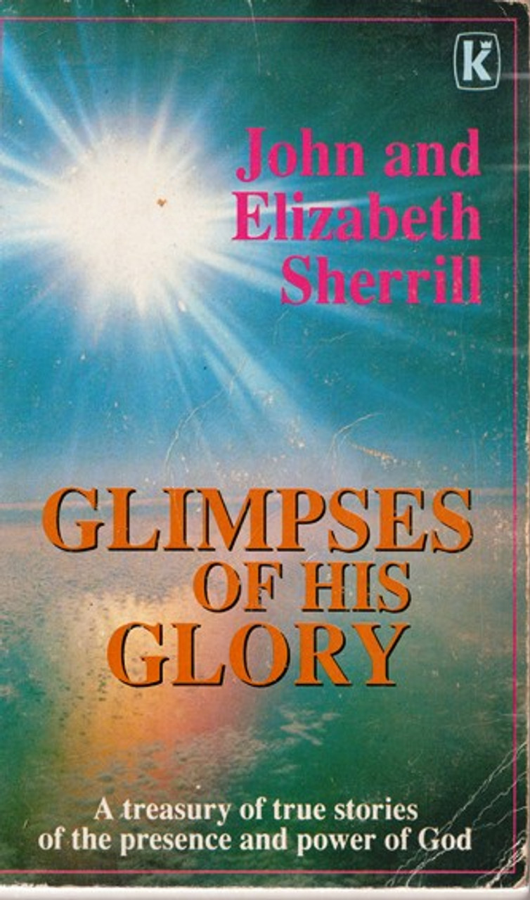 John and Elizabeth Sherrill / Glimpses of His Glory (Lesser Grade Paperback) John and Elizabeth Sherrill / Glimpses of His Glory (Lesser Grade Paperback)