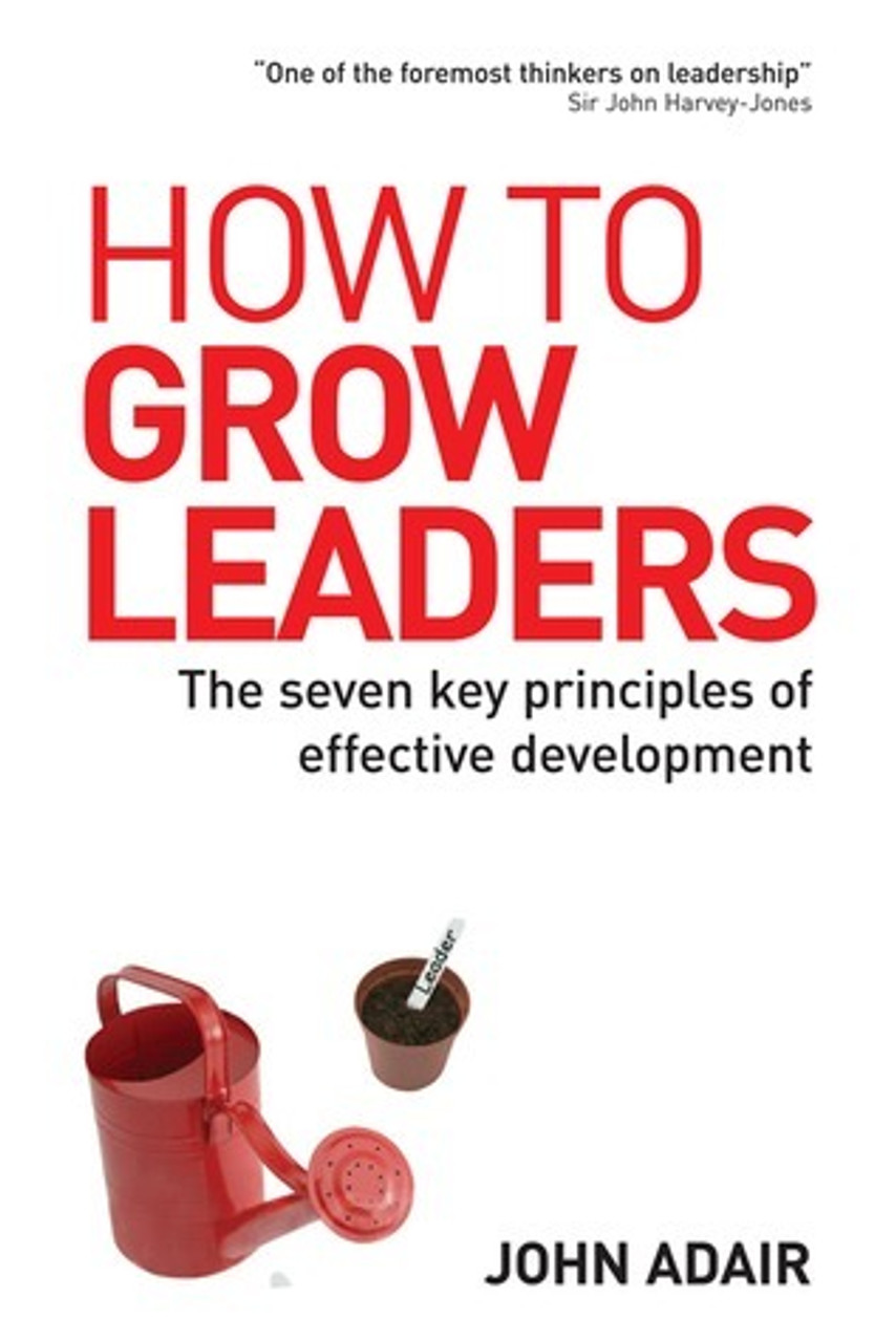 John Adair / How to Grow Leaders (Large Paperback)