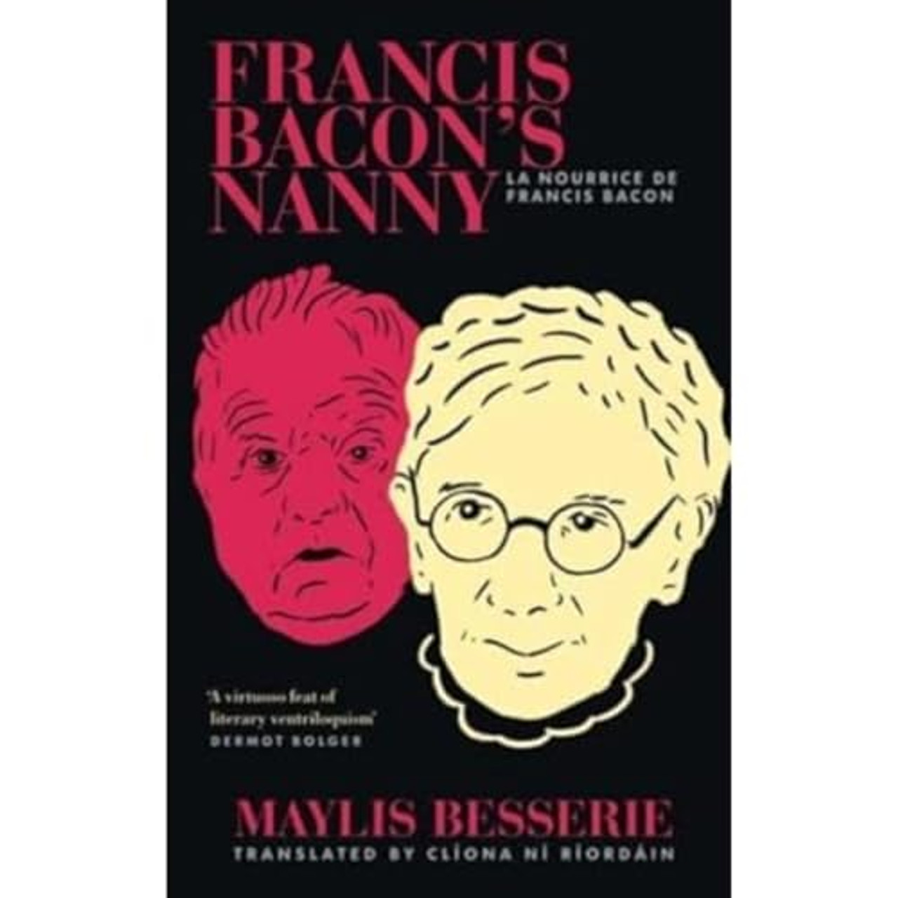 Maylis Besserie / Francis Bacon's Nanny(Large Paperback)