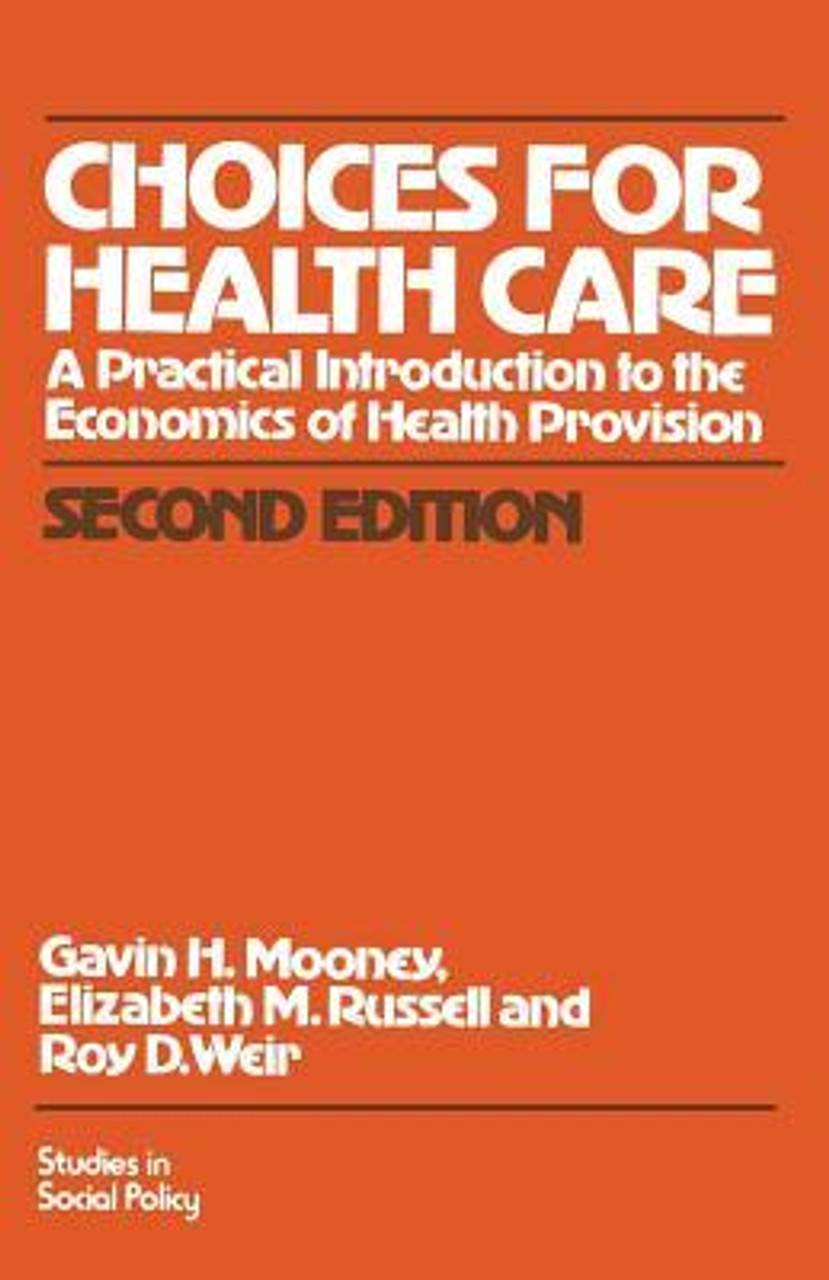 Gavin H. Mooney ,  Elizabeth M. Russell ,  Roy D. Weir / Choices for Health Care (Large Paperback) Gavin H. Mooney ,  Elizabeth M. Russell ,  Roy D. Weir / Choices for Health Care (Large Paperback)