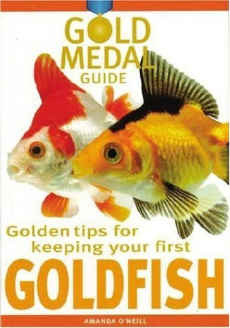 Amanda O'Neill / Golden Tips for Keeping Your First Goldfish (Large Paperback)