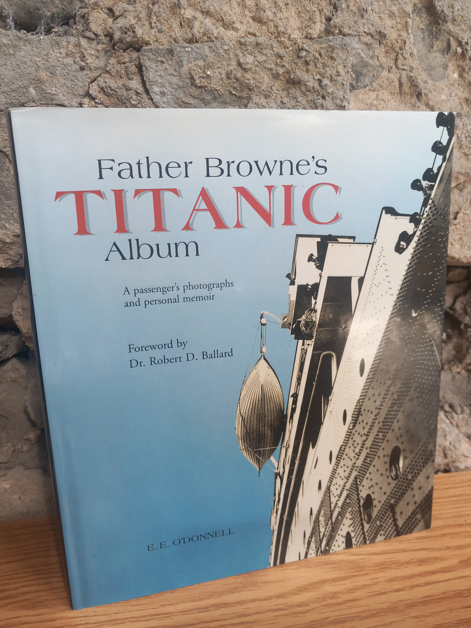 E.E O'Donnell - Father Browne's Titanic Album - HB - 1998