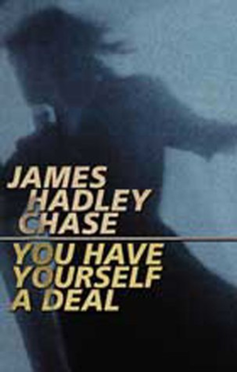 James Hadley Chase / You Have Yourself A Deal (Large Paperback)
