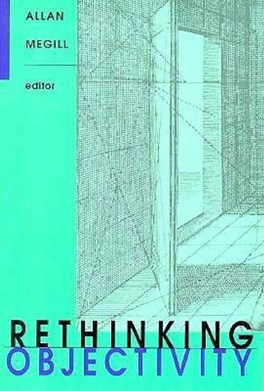 Allan Megill ( Editor) / Rethinking Objectivity (Large Paperback)