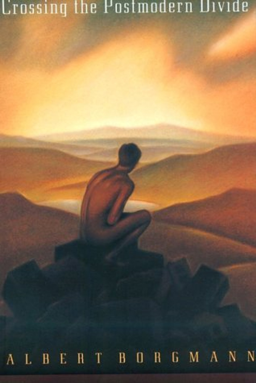 Albert Borgmann / Crossing the Postmodern Divide (Large Paperback)