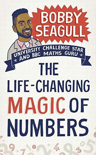 Bobby Seagull / The Life-Changing Magic of Numbers (Hardback)