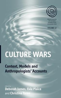 Deborah James / Culture Wars: Context, Models and Anthropologists' Accounts (Hardback)