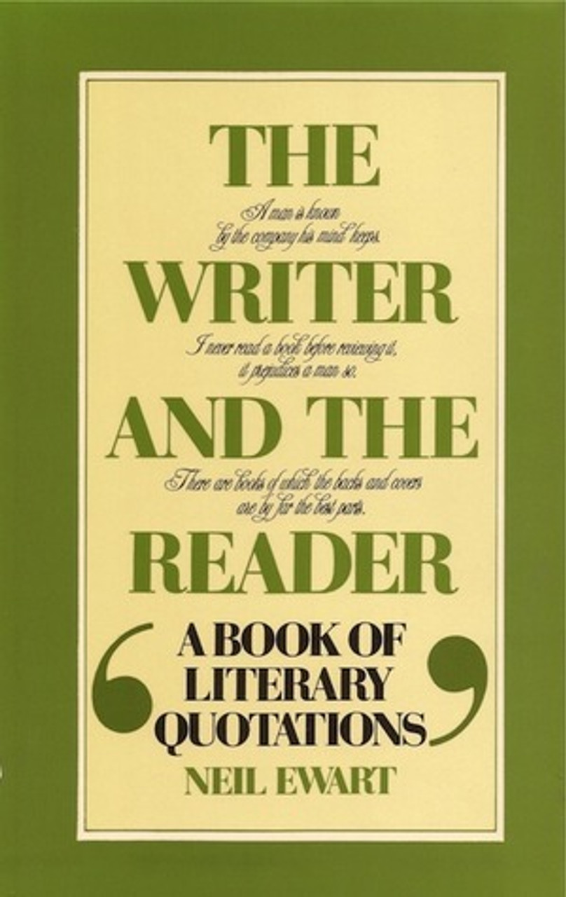 Neil Ewart / The Writer and the Reader: A Book of Literary Quotations (Hardback)
