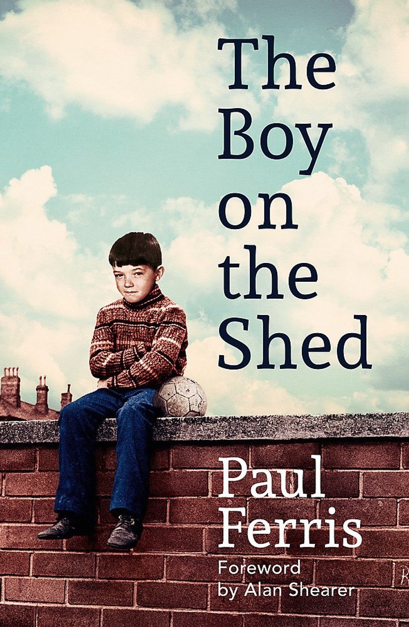 Paul Ferris / The Boy on the Shed (Large Paperback) Paul Ferris / The Boy on the Shed (Large Paperback)