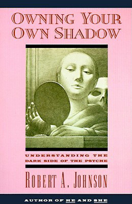 Robert A. Johnson / Owning Your Own Shadow - Understanding the Dark side of Your Psyche(Large Paperback)