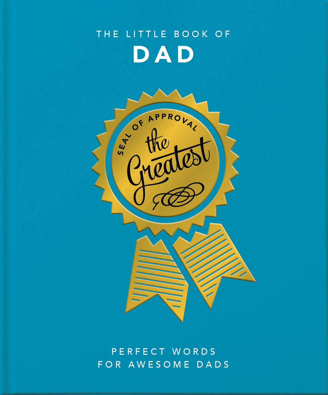 Orange Hippo! / The Little Book of Dad: Perfect Words for Awesome Dads (Hardback)