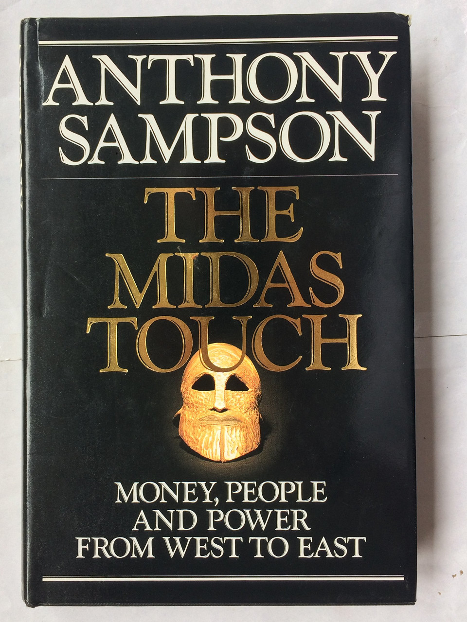 Anthony Sampson / The Midas Touch : Money, People, and Power from West to East (Hardback)