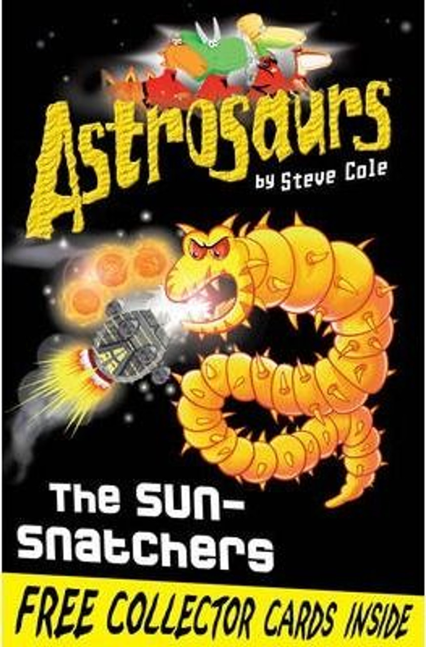 Steve Cole / Astrosaurs: The Sun-Snatchers