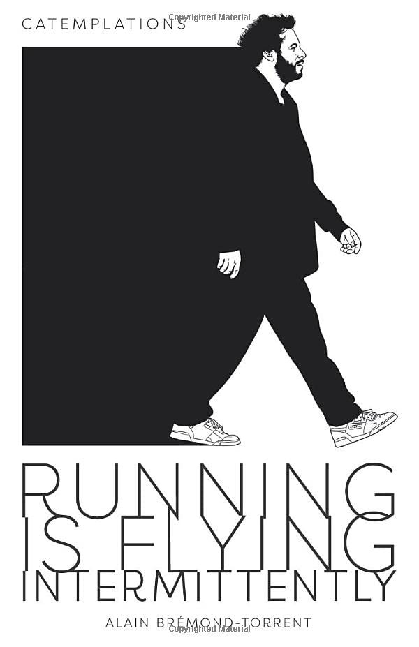 Alain Bremond-Torrent / Running is flying intermittently (Large Paperback)