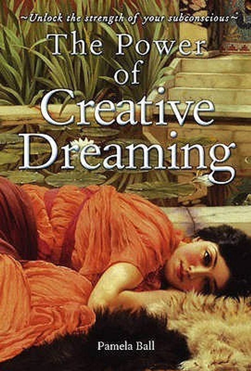 Pamela Ball / The Power of Creative Dreaming (Coffee Table Book)