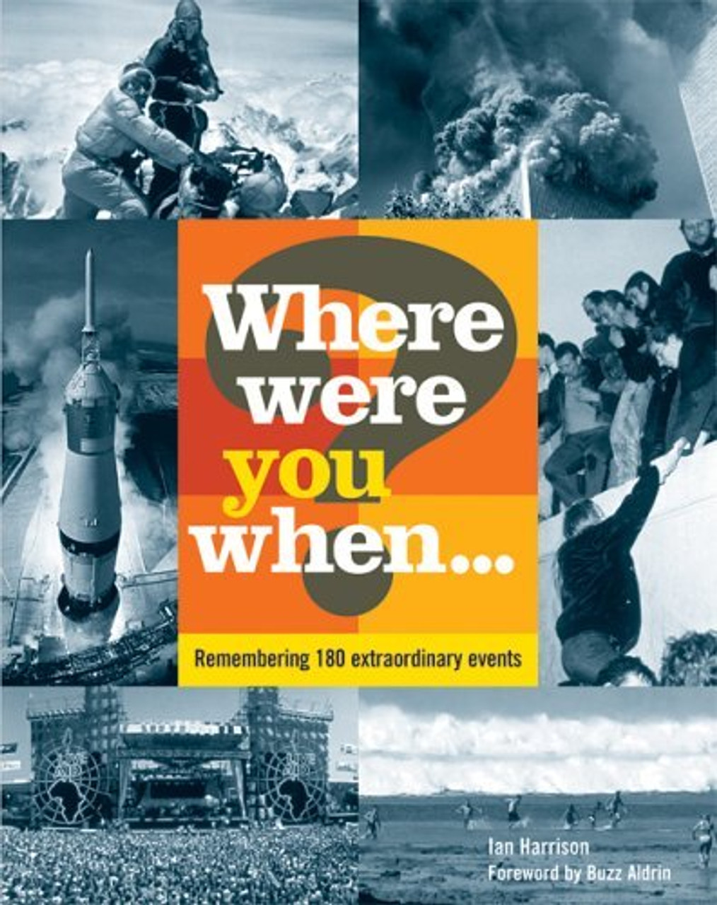 Ian Harrinson / Where Were You When...? (Coffee Table Book)