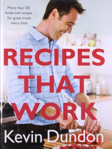 Dundon Kevin / Recipes That Work (Coffee Table Book)