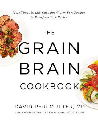David Perlmutter / The Grain Brain Cookbook (Coffee Table Book)