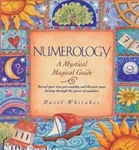 Hazel Whitaker / NUMEROLOGY: a Mystical Magical Guide (Coffee Table Book)